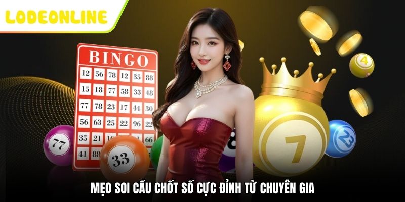 Mẹo soi cầu chốt số cực đỉnh từ chuyên gia